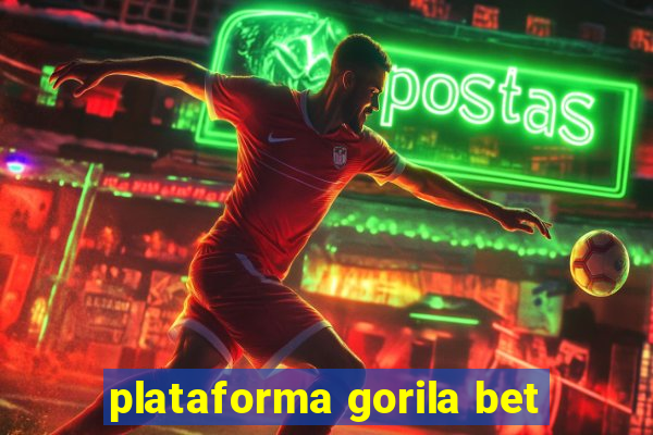 plataforma gorila bet